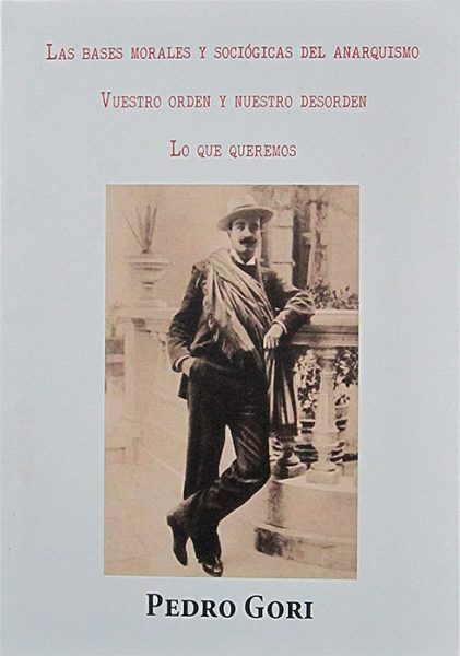 Las bases morales y sociológicas del anarquismo. Vuestro orden y nuestro desorden. Lo que queremos