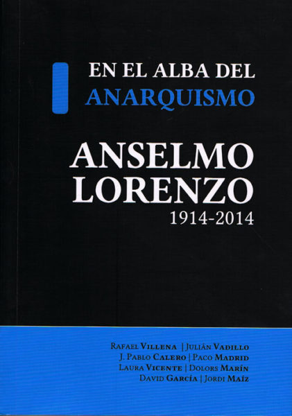 En el alba del anarquismo, Anselmo Lorenzo 1914 – 2014