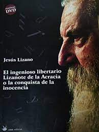 El ingenioso libertario Lizanote de la Acracia o la conquista de la inocencia